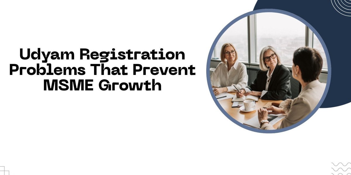 Udyam Registration Problems That Prevent MSME Growth